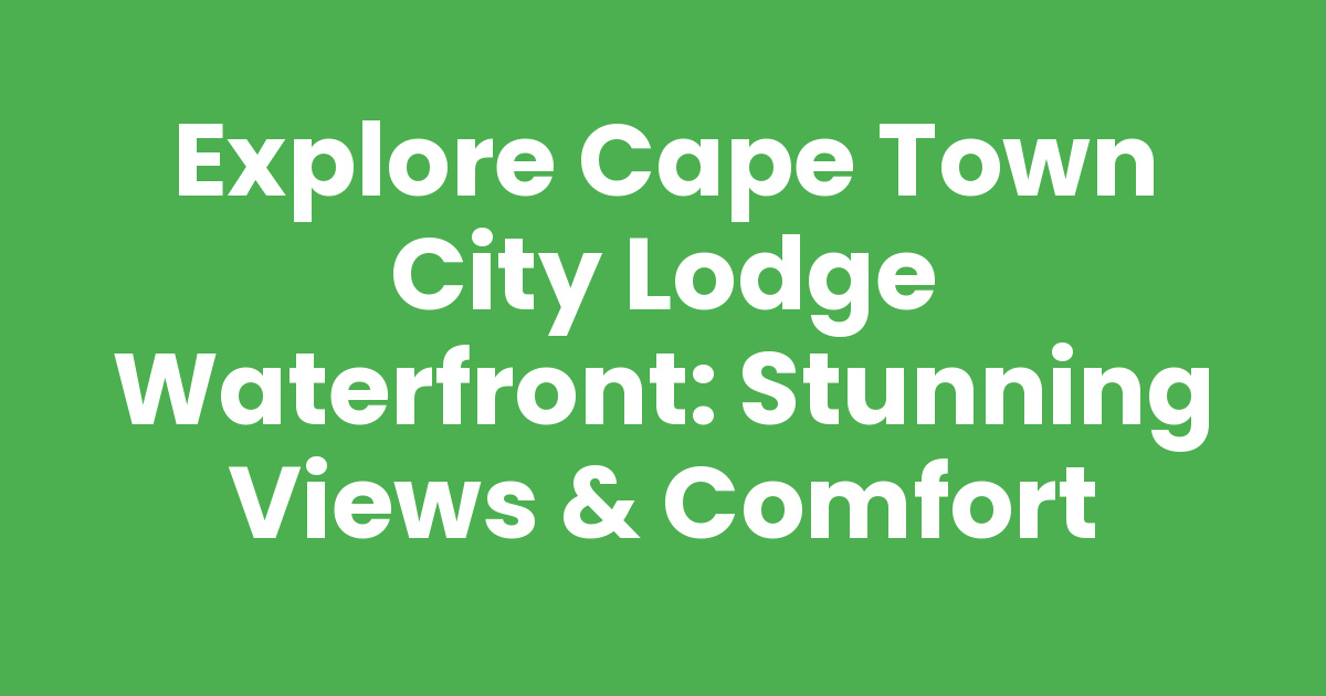 city lodge waterfront hotel cape town