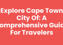 Explore Cape Town City Of: A Comprehensive Guide for Travelers