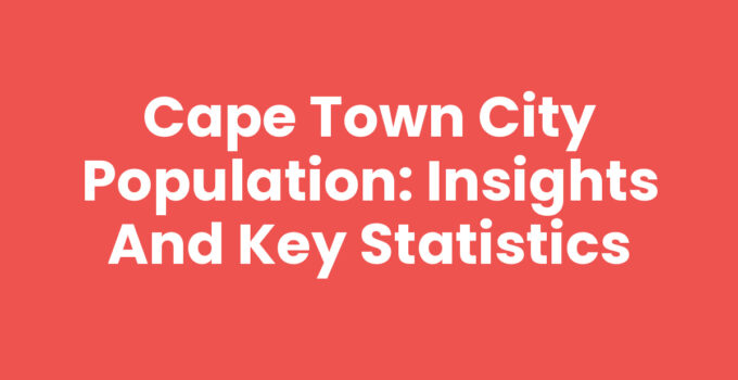 Cape Town City Population: A thriving urban landscape