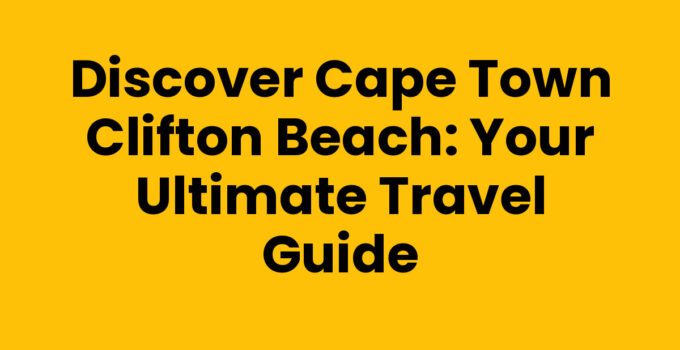 Beautiful view of Cape Town Clifton Beach's white sand and blue waters.