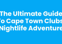 The Ultimate Guide to Cape Town Clubs: Nightlife Adventure