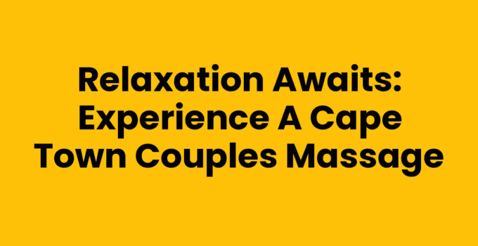 Cape Town Couples Massage experience at a luxury spa