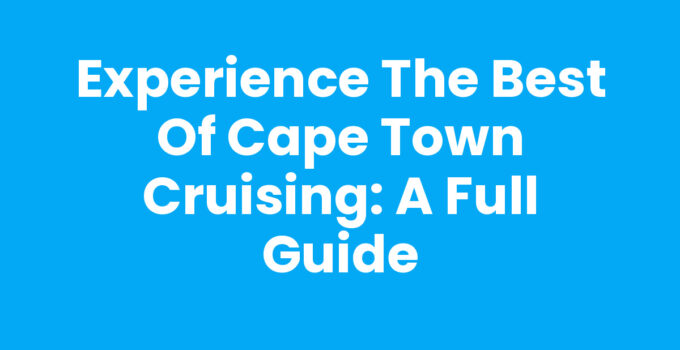 Experience the scenic beauty of Cape Town Cruising on vibrant waters.