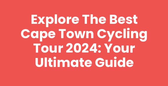 Scenic Cape Town Cycling Tour 2024 showcasing beautiful landscapes
