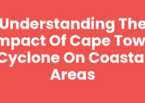 Understanding the Impact of Cape Town Cyclone on Coastal Areas