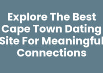 Explore the Best Cape Town Dating Site for Meaningful Connections
