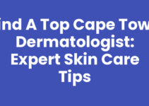 Find a Top Cape Town Dermatologist: Expert Skin Care Tips