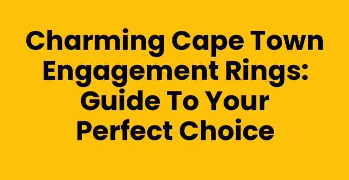 Stunning Cape Town engagement rings displayed elegantly