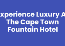 Experience Luxury at the Cape Town Fountain Hotel