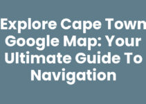Explore Cape Town Google Map: Your Ultimate Guide to Navigation