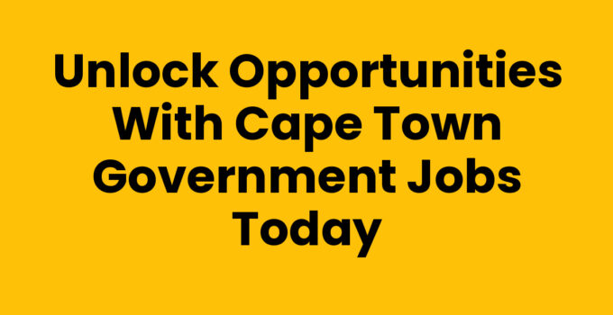 Cape Town Government Jobs - Exploring Career Opportunities in Public Service