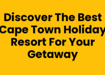 Discover the Best Cape Town Holiday Resort for Your Getaway
