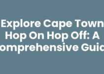 Explore Cape Town Hop On Hop Off: A Comprehensive Guide