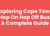 Exploring Cape Town Hop On Hop Off Bus: A Complete Guide