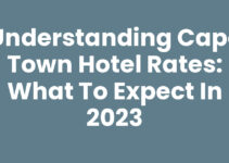 Understanding Cape Town Hotel Rates: What to Expect in 2023