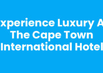 Experience Luxury at the Cape Town International Hotel