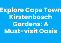 Explore Cape Town Kirstenbosch Gardens: A Must-Visit Oasis