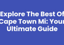 Explore the Best of Cape Town MI: Your Ultimate Guide