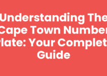Understanding the Cape Town Number Plate: Your Complete Guide