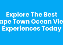 Explore the Best Cape Town Ocean View Experiences Today