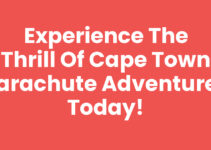 Experience the Thrill of Cape Town Parachute Adventures Today!