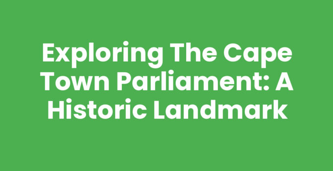 Cape Town Parliament, a historic site in South Africa