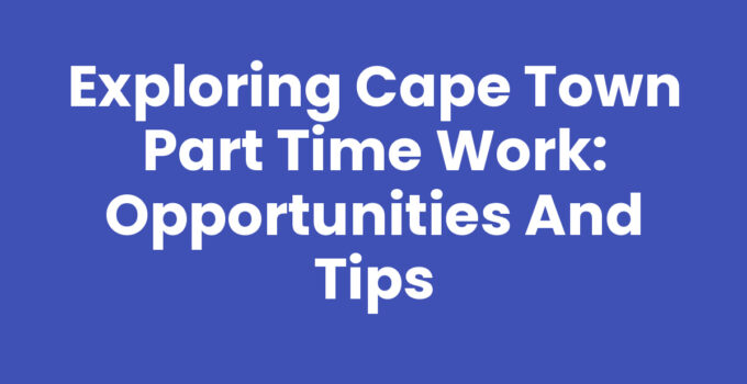 Cape Town Part Time Work opportunities in a vibrant city