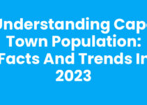 Understanding Cape Town Population: Facts and Trends in 2023