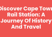 Discover Cape Town Rail Station: A Journey of History and Travel