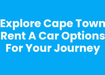 Explore Cape Town Rent A Car Options for Your Journey