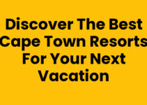 Discover the Best Cape Town Resorts for Your Next Vacation