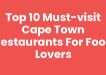Top 10 Must-Visit Cape Town Restaurants for Food Lovers
