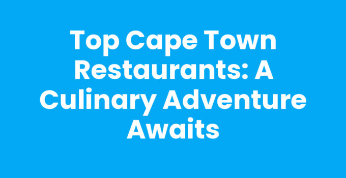 Beautiful dining setup at Cape Town restaurants showcasing local cuisine
