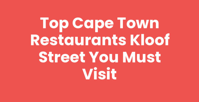 Cape Town Restaurants Kloof Street dining experience