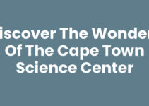 Discover the Wonders of the Cape Town Science Center