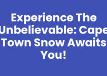 Experience the Unbelievable: Cape Town Snow Awaits You!
