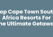 Top Cape Town South Africa Resorts for the Ultimate Getaway