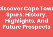 Discover Cape Town Spurs: History, Highlights, and Future Prospects
