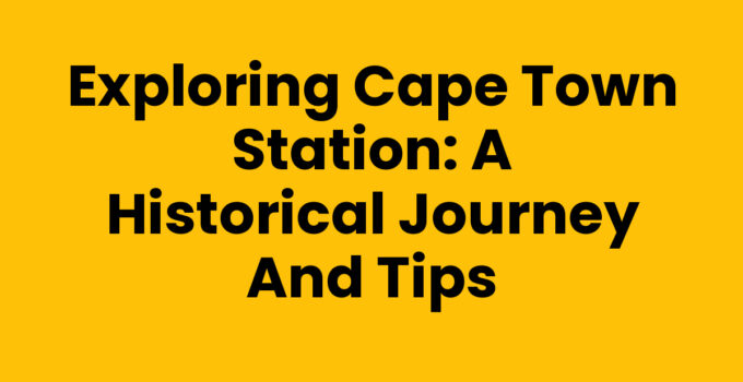 Cape Town Station showcasing its iconic architecture and bustling atmosphere
