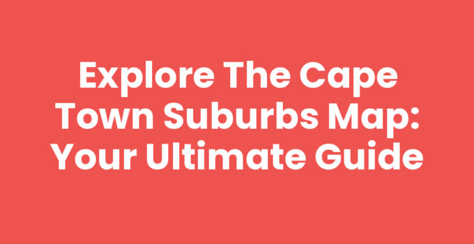 Detailed Cape Town Suburbs Map for navigation and exploration