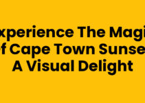 Experience the Magic of Cape Town Sunset: A Visual Delight