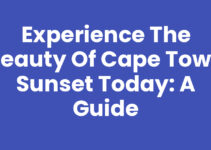 Experience the Beauty of Cape Town Sunset Today: A Guide