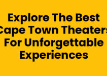 Explore the Best Cape Town Theaters for Unforgettable Experiences