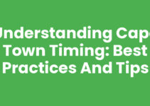 Understanding Cape Town Timing: Best Practices and Tips