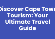Discover Cape Town Tourism: Your Ultimate Travel Guide