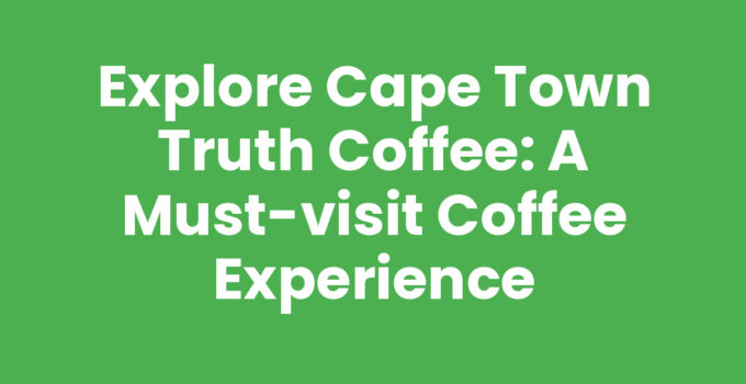 Enjoying a cup of Cape Town Truth Coffee in a cozy café setting.