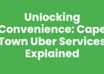 Unlocking Convenience: Cape Town Uber Services Explained