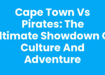 Cape Town Vs Pirates: The Ultimate Showdown of Culture and Adventure