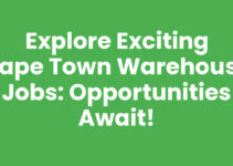Explore Exciting Cape Town Warehouse Jobs: Opportunities Await!