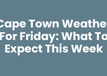 Cape Town Weather For Friday: What to Expect This Week